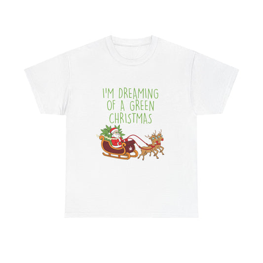 WEED FUNNY SEASONAL Christmas Graphic Tee - I'm Dreaming of a Green Christmas - Resilient Mind Media