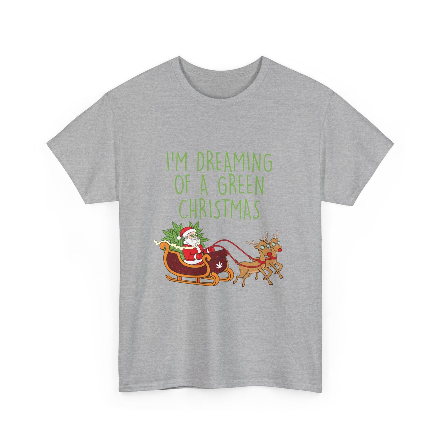 WEED FUNNY SEASONAL Christmas Graphic Tee - I'm Dreaming of a Green Christmas - Resilient Mind Media