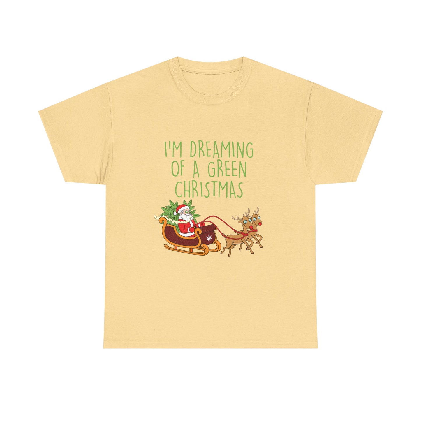 WEED FUNNY SEASONAL Christmas Graphic Tee - I'm Dreaming of a Green Christmas - Resilient Mind Media