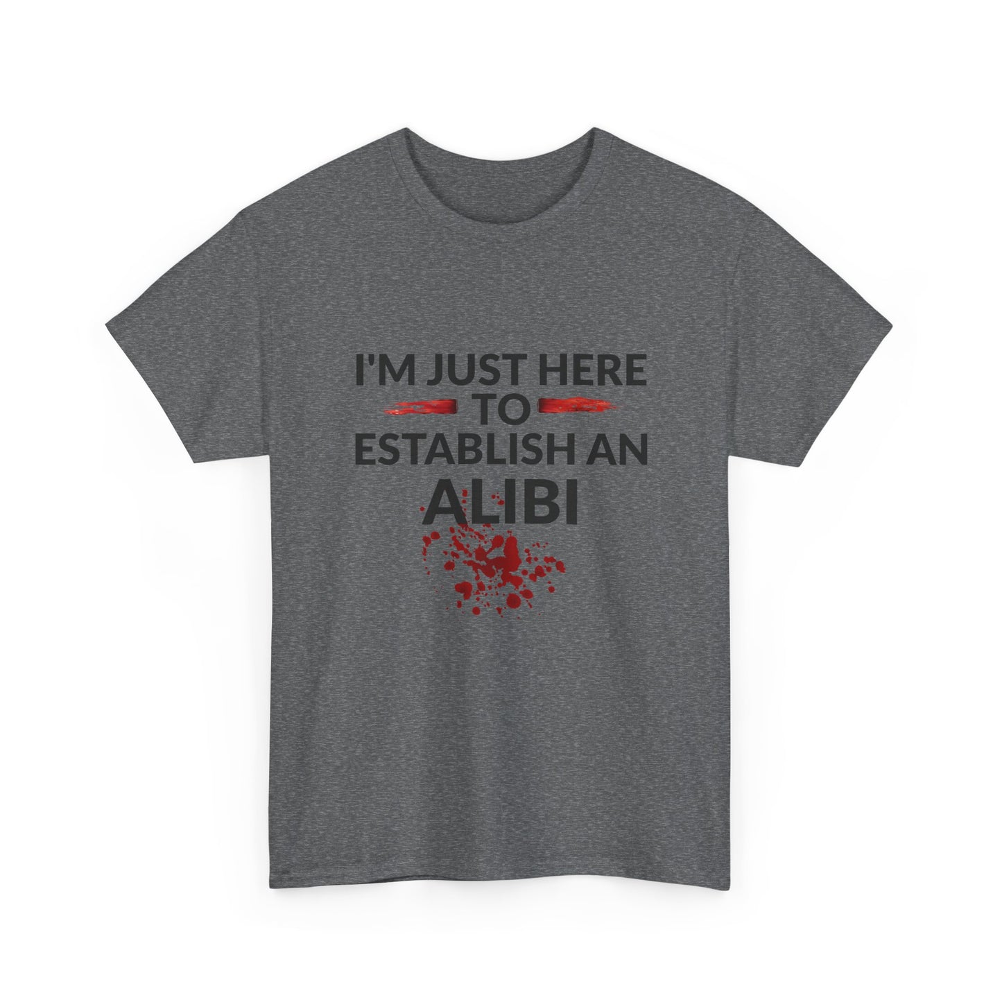 Murder Mystery Fan Tee: "I'm Just Here to Establish an Alibi" - Resilient Mind Media
