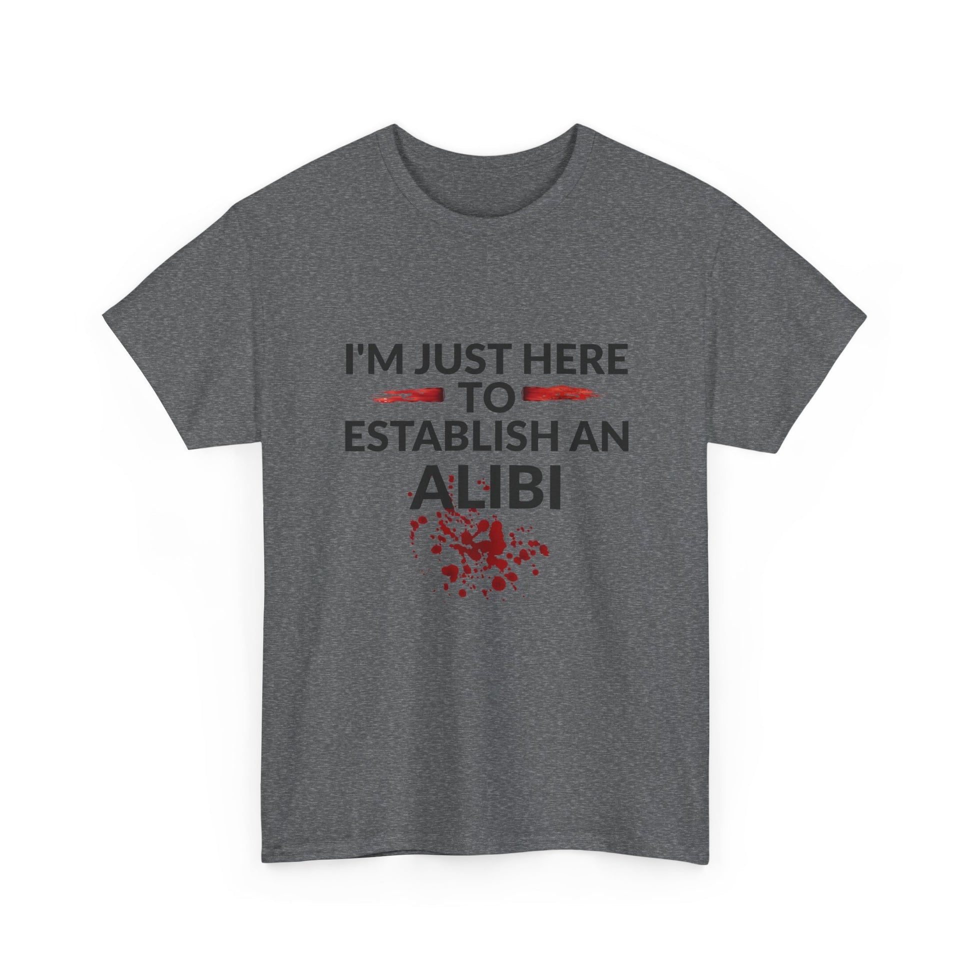 Murder Mystery Fan Tee: "I'm Just Here to Establish an Alibi" - Resilient Mind Media