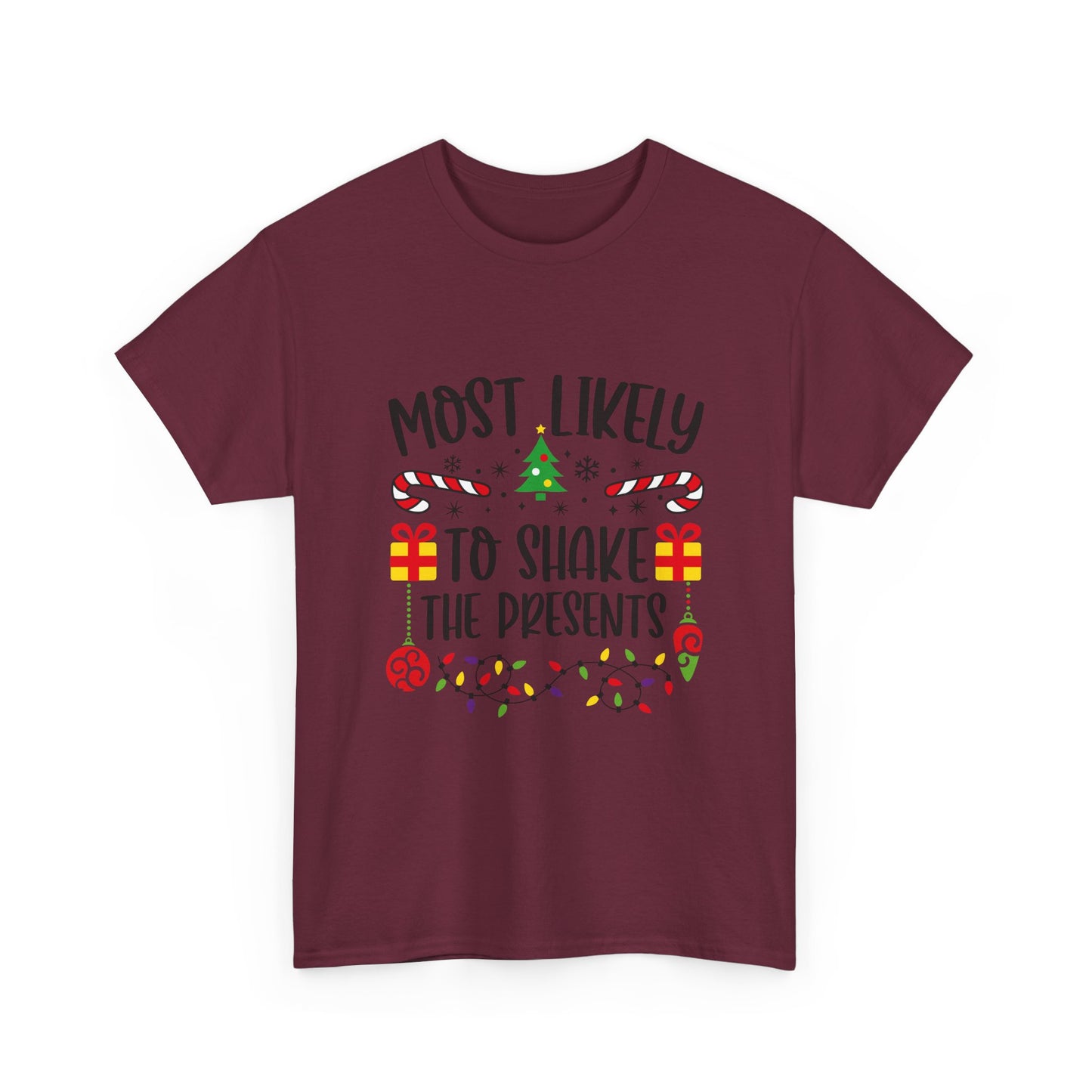 Most Likely to Shake the Presents Unisex Tee | Holiday Humor Shirt, Christmas Gift, Family Gathering Apparel, Fun Winter Top, Festive Wear - Resilient Mind Media