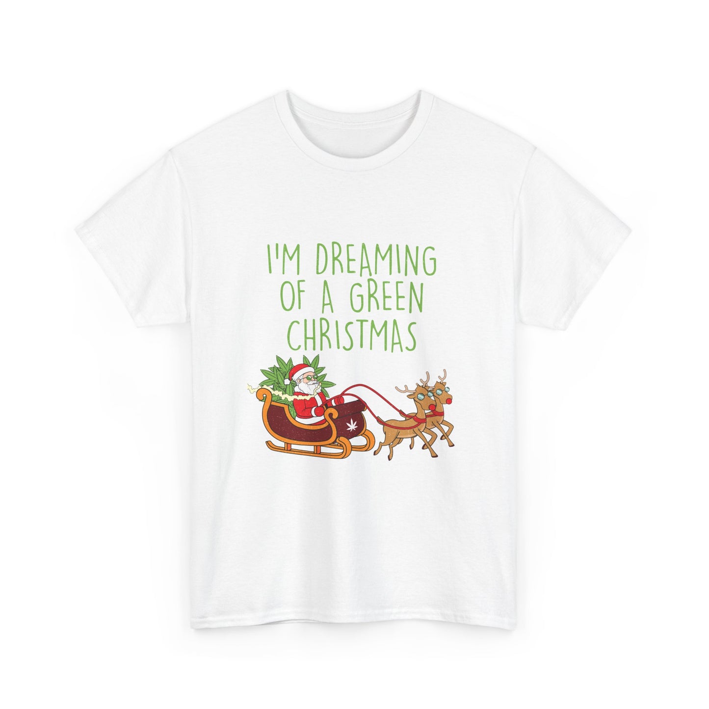 WEED FUNNY SEASONAL Christmas Graphic Tee - I'm Dreaming of a Green Christmas - Resilient Mind Media
