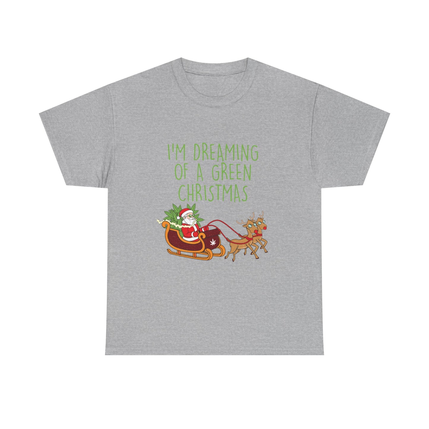 WEED FUNNY SEASONAL Christmas Graphic Tee - I'm Dreaming of a Green Christmas - Resilient Mind Media