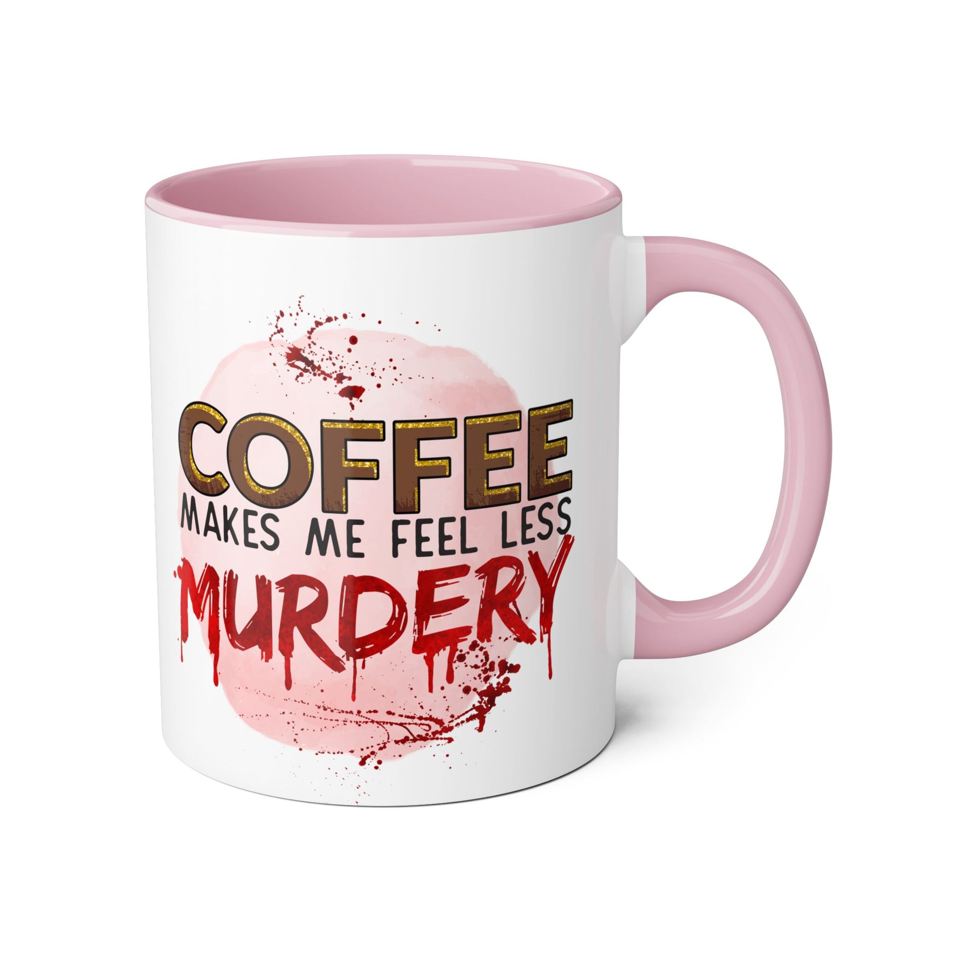 Humorous Coffee Mug - "Coffee Makes Me Feel Less Murdery" 11oz Accent Mug - Resilient Mind Media