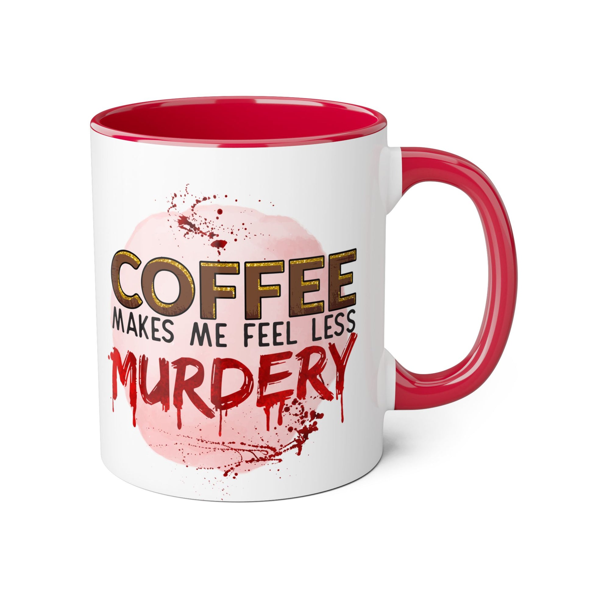 Humorous Coffee Mug - "Coffee Makes Me Feel Less Murdery" 11oz Accent Mug - Resilient Mind Media