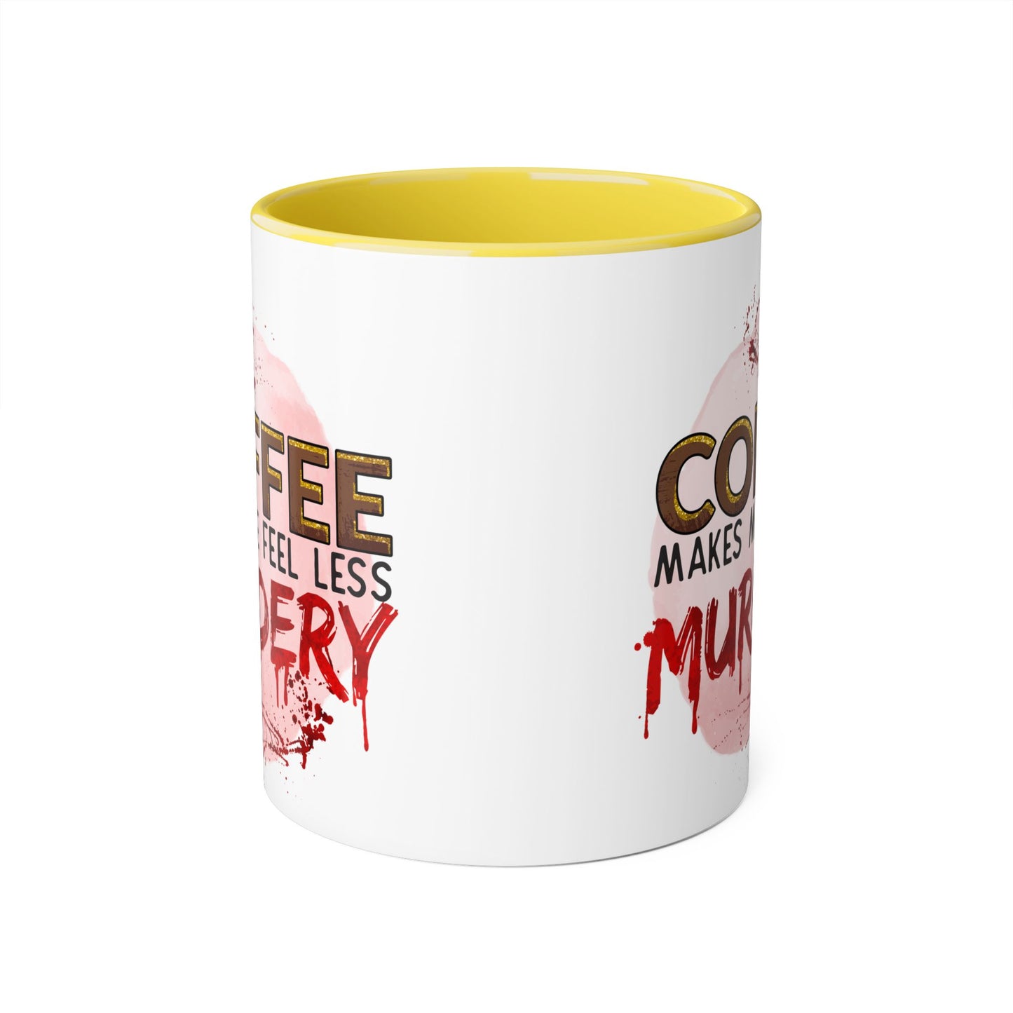 Humorous Coffee Mug - "Coffee Makes Me Feel Less Murdery" 11oz Accent Mug - Resilient Mind Media