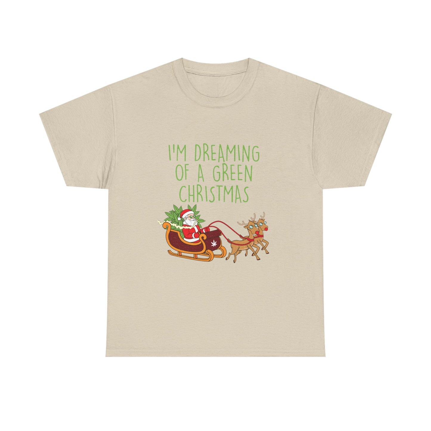 WEED FUNNY SEASONAL Christmas Graphic Tee - I'm Dreaming of a Green Christmas - Resilient Mind Media