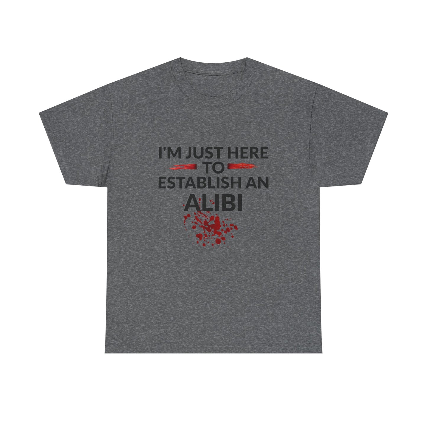 Murder Mystery Fan Tee: "I'm Just Here to Establish an Alibi" - Resilient Mind Media