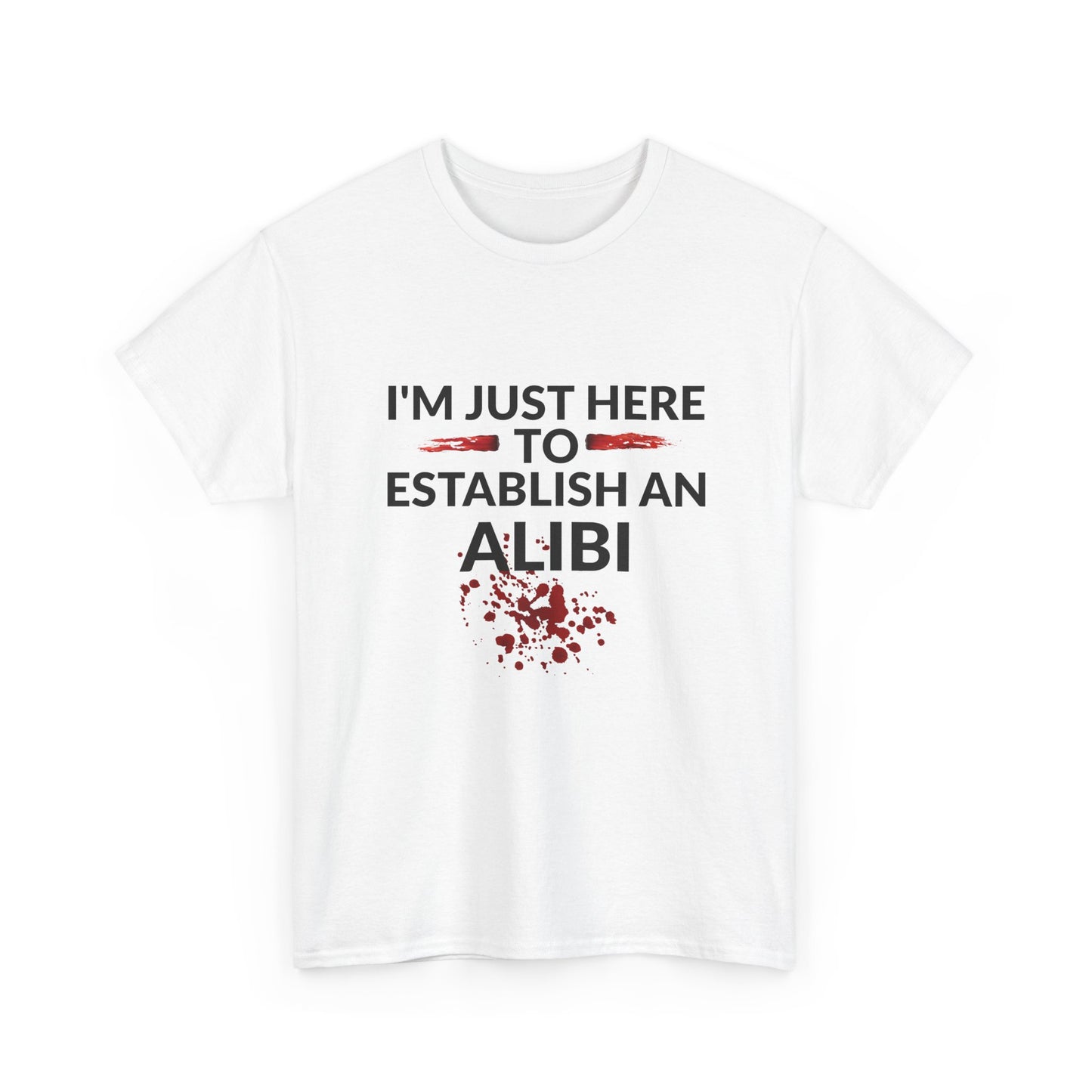 Murder Mystery Fan Tee: "I'm Just Here to Establish an Alibi" - Resilient Mind Media