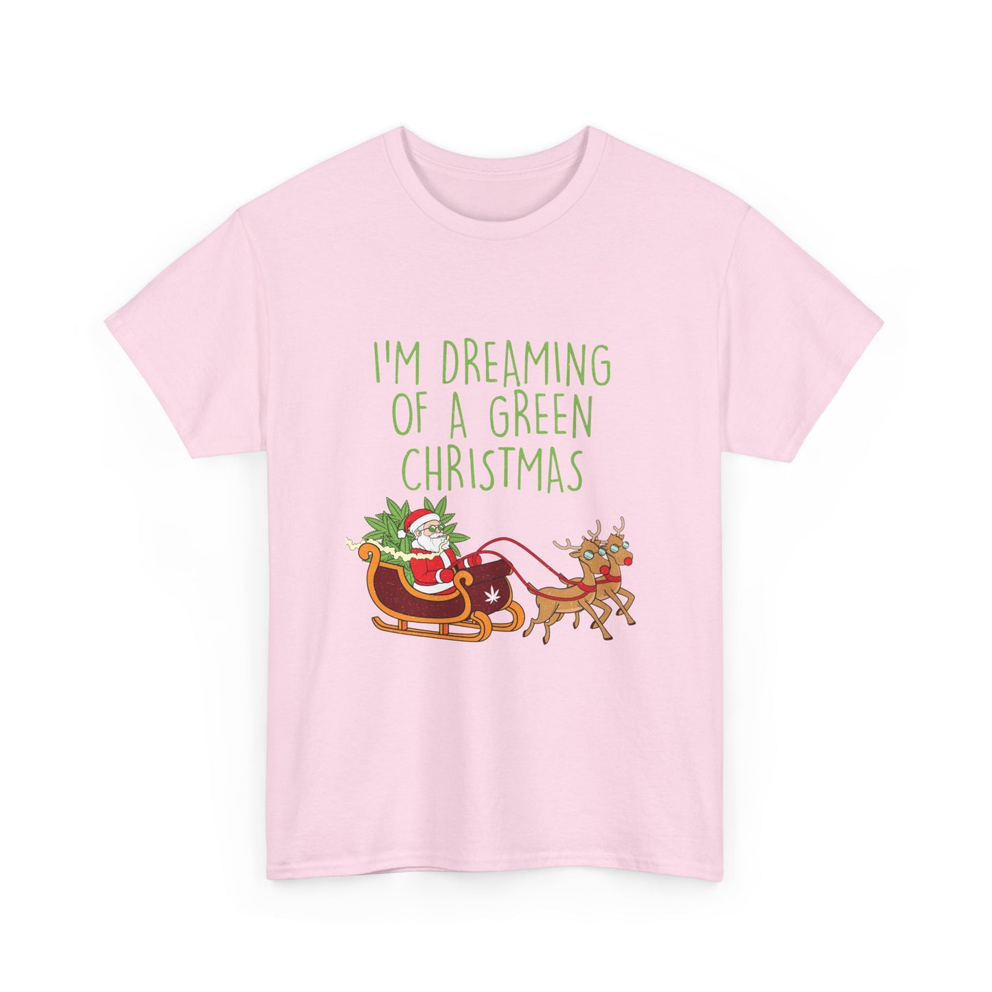 WEED FUNNY SEASONAL Christmas Graphic Tee - I'm Dreaming of a Green Christmas - Resilient Mind Media
