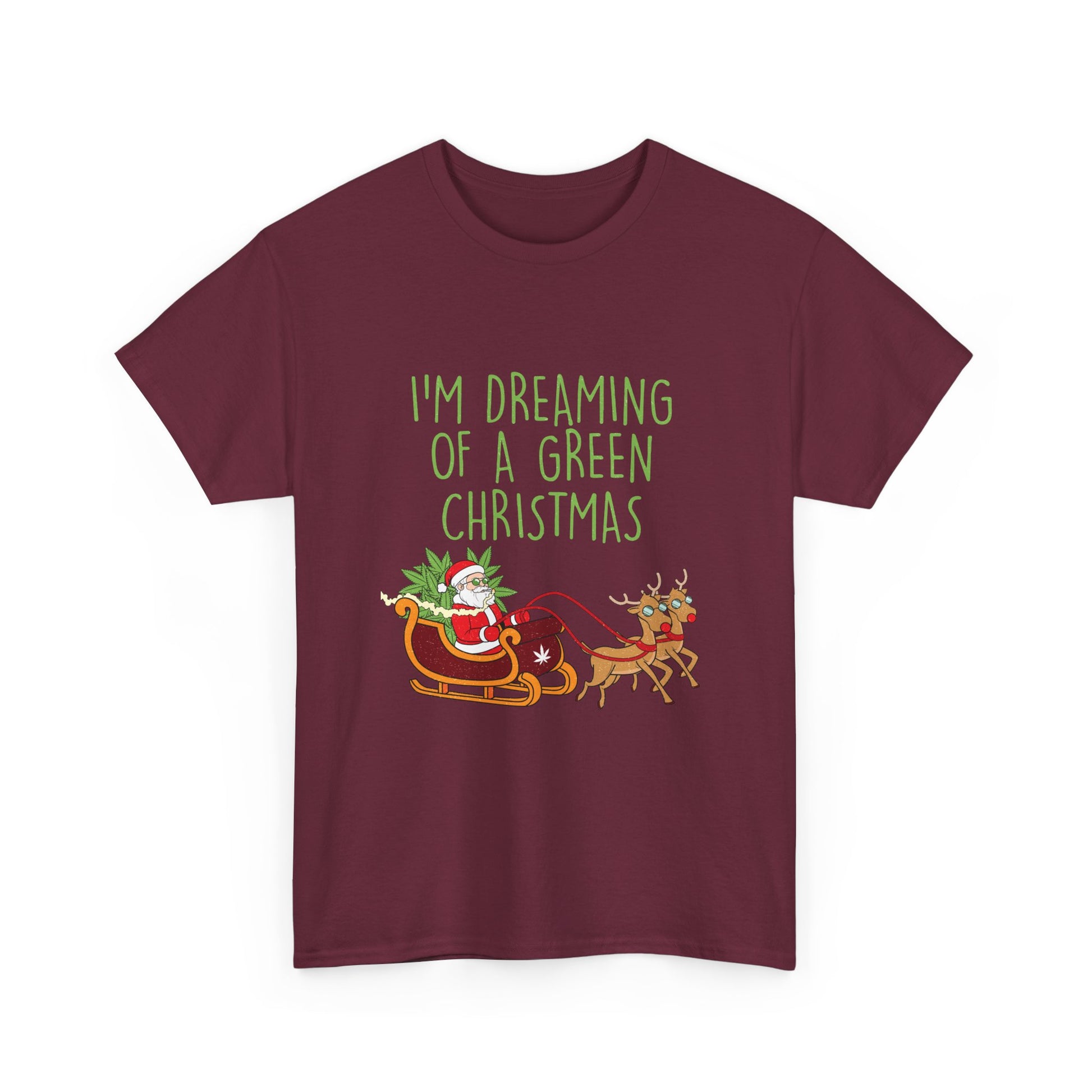 WEED FUNNY SEASONAL Christmas Graphic Tee - I'm Dreaming of a Green Christmas - Resilient Mind Media