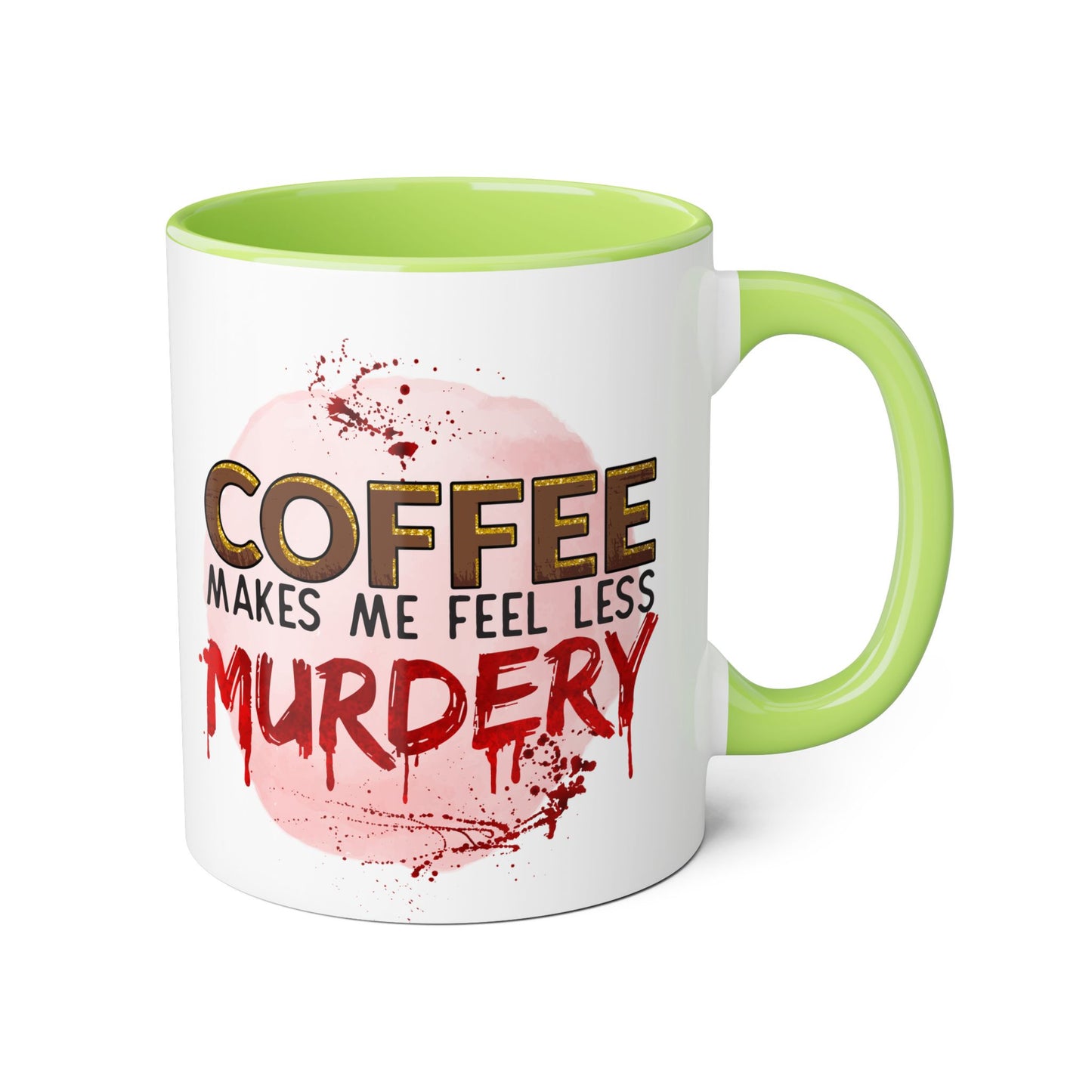 Humorous Coffee Mug - "Coffee Makes Me Feel Less Murdery" 11oz Accent Mug - Resilient Mind Media