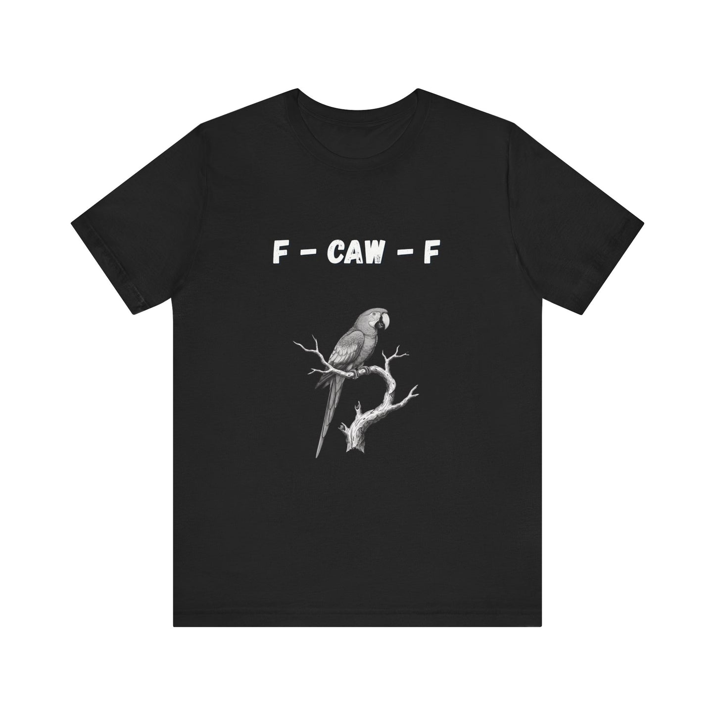 Funny F - Caw - f Parrot Tee - Resilient Mind Media