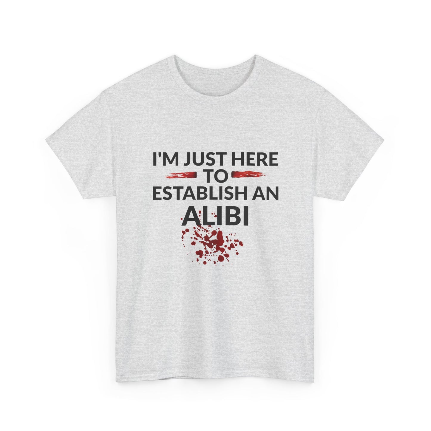 Murder Mystery Fan Tee: "I'm Just Here to Establish an Alibi" - Resilient Mind Media