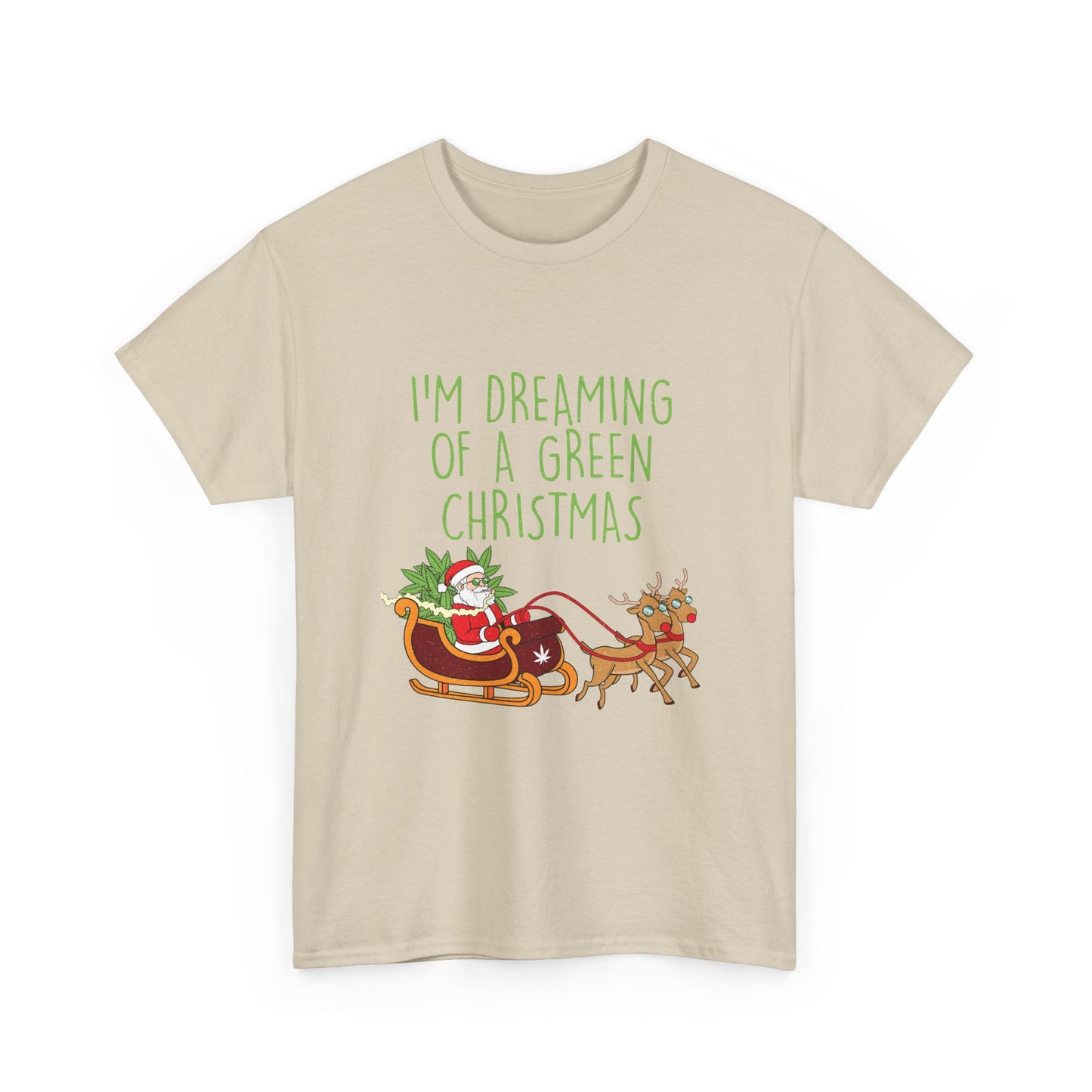 WEED FUNNY SEASONAL Christmas Graphic Tee - I'm Dreaming of a Green Christmas - Resilient Mind Media